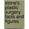 Stone's Plastic Surgery Facts And Figures by Tor Wo Chiu