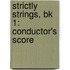 Strictly Strings, Bk 1: Conductor's Score