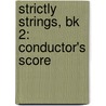 Strictly Strings, Bk 2: Conductor's Score door John Oreilly