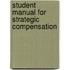 Student Manual For Strategic Compensation