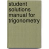 Student Solutions Manual For Trigonometry door Randall Gallaher