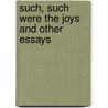 Such, Such Were the Joys and Other Essays door George Orwell