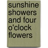 Sunshine Showers And Four O'Clock Flowers door Pauline Stewart