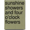 Sunshine Showers And Four O'Clock Flowers by Pauline Stewart