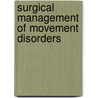 Surgical Management Of Movement Disorders by Matthew B. Stern
