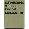 Surrendered Sleep: A Biblical Perspective by Charles W. Page