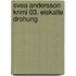 Svea Andersson Krimi 03. Eiskalte Drohung