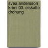 Svea Andersson Krimi 03. Eiskalte Drohung door Ritta Jacobsson