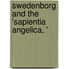Swedenborg And The 'sapientia Angelica, ' door Frank Sewall