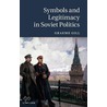 Symbols And Legitimacy In Soviet Politics door Graeme J. Gill