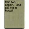 Take Two Aspirin... and Call Me in Hawaii door David McLaughlan