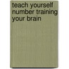 Teach Yourself Number Training Your Brain door Jonathan Hancock