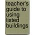 Teacher's Guide To Using Listed Buildings