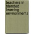 Teachers In Blended Learning Environments