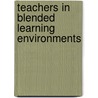 Teachers In Blended Learning Environments by Gail Wilson