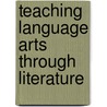 Teaching Language Arts Through Literature by Samuel M. Natale