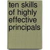 Ten Skills Of Highly Effective Principals door June H. Schmieder