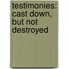 Testimonies: Cast Down, But Not Destroyed door Marshell Wortham/Harmon