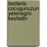 Testlerle Cocugunuzun Yetenegini Kesfedin door Sabiha Paktuna Keskin