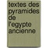Textes Des Pyramides De L'egypte Ancienne