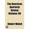 The American Quarterly Review (Volume 10) door Robert Walsh