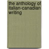 The Anthology Of Italian-Canadian Writing door Joseph Pivato