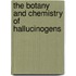 The Botany and Chemistry of Hallucinogens