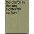 The Church In The Long Eighteenth Century