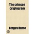 The Crimson Cryptogram; A Detective Story