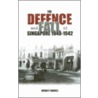 The Defence And Fall Of Singapore 1941-42 by Brian Farrell