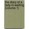 The Diary Of A Lady-In-Waiting (Volume 1) door Lady Charlotte Campbell Bury