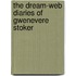The Dream-Web Diaries Of Gwenevere Stoker