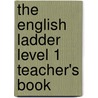 The English Ladder Level 1 Teacher's Book door Susan House