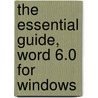 The Essential Guide, Word 6.0 For Windows door Steve Eckols