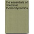 The Essentials Of Chemical Thermodynamics