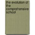 The Evolution Of The Comprehensive School
