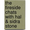 The Fireside Chats With Hal & Sidra Stone by Sidra Stone