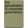 The Globalisation Of Corporate Governance by Adrian Davies