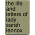 The Life And Letters Of Lady Sarah Lennox