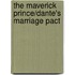 The Maverick Prince/Dante's Marriage Pact