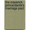 The Maverick Prince/Dante's Marriage Pact door Day Leclaire