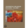 The Monthly Religious Magazine (Volume 7) by Frederic Dan Huntington