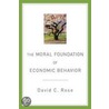 The Moral Foundation Of Economic Behavior by Susan Rose