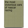 The Most Victorious Cars Of Nascar Racing door Jeffrey Spaulding