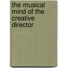 The Musical Mind Of The Creative Director by Edward S. Lisk
