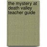 The Mystery at Death Valley Teacher Guide door Carole Marsh