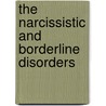 The Narcissistic And Borderline Disorders by James F. Masterson
