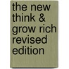 The New Think & Grow Rich Revised Edition by Ted Ciuba