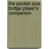 The Pocket Size Bridge Player's Companion by Ronnie Sellers Productions