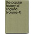 The Popular History Of England (Volume 4)